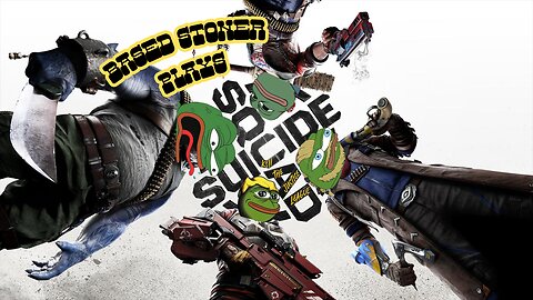 Based gaming with the based stoner | suicide squad, lets get it!!!|
