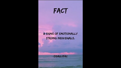 8 SIGNS OF EMOTIONALLY STRONG INDIVIDUALS | DAILY FACTS