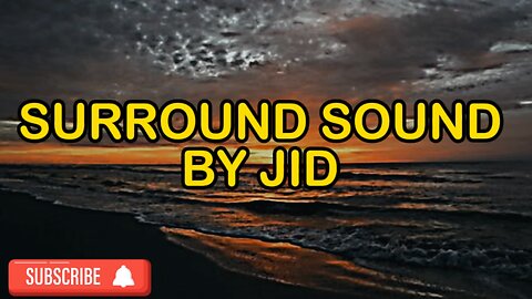 JID - Surround Sound (feat. 21 Savage & Baby Tate)(lyrics)