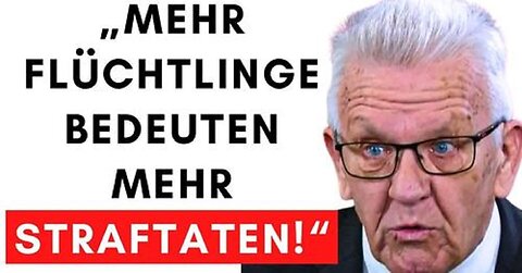 Krasse Aussage von Grüne Kretschmann! Mehr Kriminalität durch Migranten