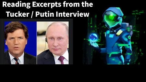 Breaking: Excerpts from Tucker / Putin Interview!