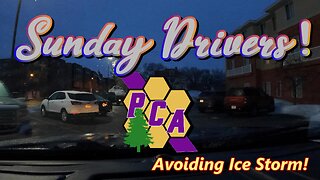Sunday Drivers - Avoiding an Ice Storm!