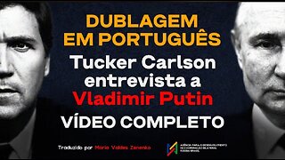 Entrevista de Tucker Carlson a Vladimir Putin. DUBLAGEM em português! // Yuliana Titaeva