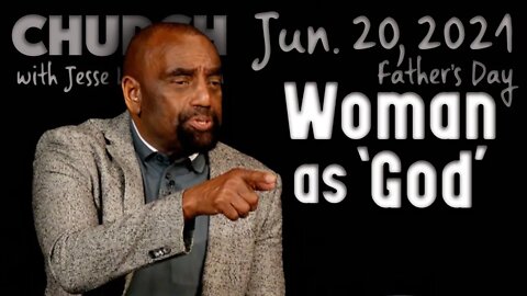 06/20/21 Weak Men Worship Women (Father's Day Church)