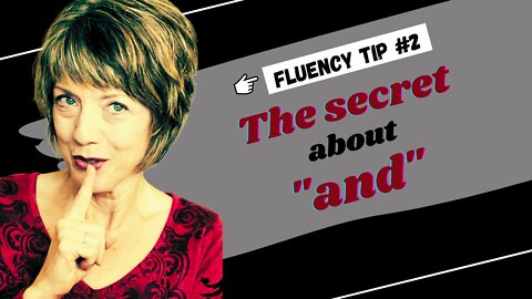 Fluency Tip #2: The secret about AND