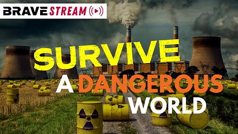 BraveTV STREAM - February 21, 2023 - SURVIVING OHIO & THE GLOBALISTS DANGEROUS WORLD - SURVIVAL DISPATCH JOINS US