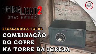 Dying Light 2 Stay Human, Combinação do cofre na torre da Igreja | super dica PT-BR
