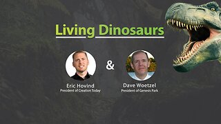Living Dinosaurs | Eric Hovind & Dave Woetzel | Creation Today Show #164