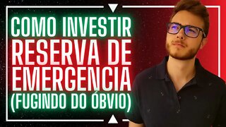 O MELHOR INVESTIMENTO PARA RESERVA DE EMERGÊNCIA (fugindo do óbvio)