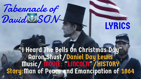 "I Heard The Bells on Christmas Day" Music Aaron Shust MOVIE "Lincoln" Story "Lincoln, Man of Peace"