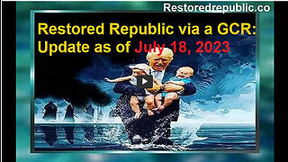 Restored Republic via a GCR Update as of July 18, 2023