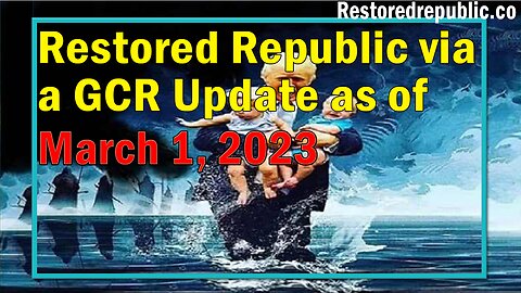 Restored Republic via a GCR Update as of March 1, 2023 - Judy Byington