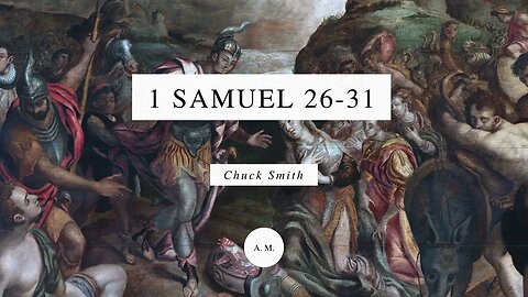 Through the Bible with Chuck Smith: 1 Samuel 26-31