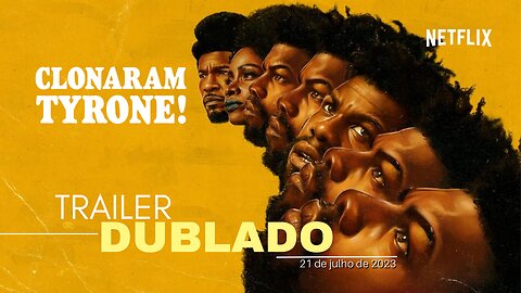Clonaram Tyrone! | Trailer oficial dublado | 2023