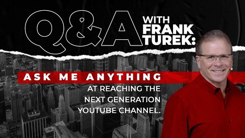 Q&A with Frank Turek: Ask Me Anything at @Reaching The Next Generation YouTube Channel