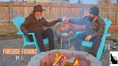 Fireside Fishing Ep 1 - Taking with my Dad, telling fishing stories