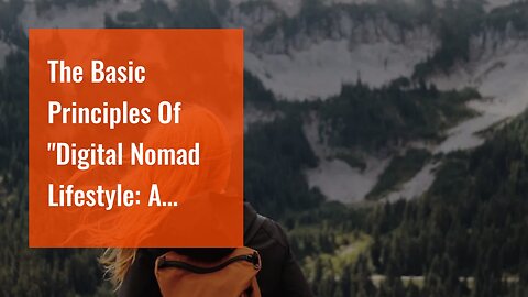 The Basic Principles Of "Digital Nomad Lifestyle: A Guide to Working and Traveling Around the W...