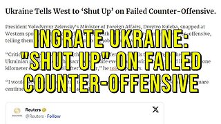 Ukraine Has The Audacity To Tell The US/EU To "Shut Up" About Failed Counter-Offensive