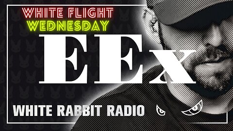 EEx Live | White Flight Wednesday | July 26, 2023