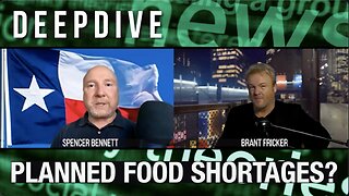 PLANNED FOOD SHORTAGES? DEEP DIVE WITH SPENCER BENNETT AND BRANT FRICKER