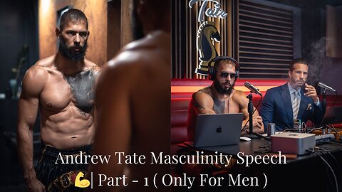 Andrew Tate Masculinity Speech 💪| Part - 1 ( Only For Men ) #rumble