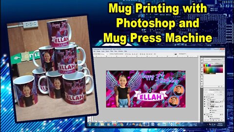 Sublimated Mug Printing using Adobe Photoshop and Mug Press Machine