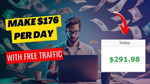 How To Make $176 A Day With Free Traffic In Only 30 Minutes #makemoneyonline