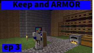 Minecraft ep3 KEEPS and armor