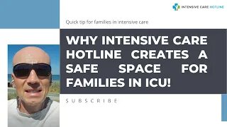 Quick tip for families in ICU: Why intensive care hotline creates a safe space for families in ICU!