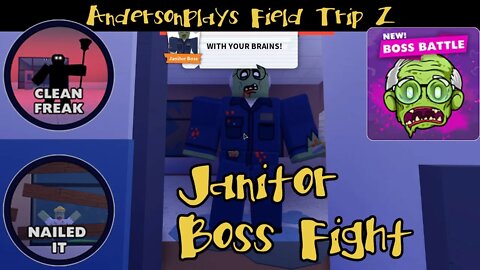 AndersonPlays Roblox Field Trip Z - Janitor Boss + Nailed It! Clean Freak Badge Walkthrough Guide