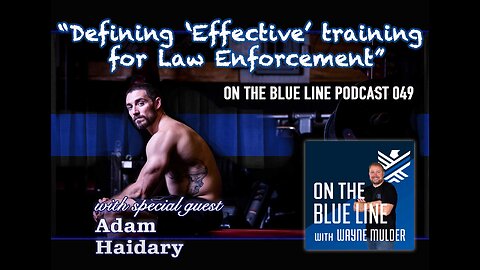 Defining ‘Effective’ training for law enforcement with Adam Haidary | THE INTERVIEW ROOM | 049