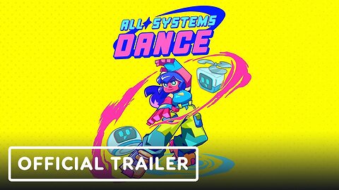 All Systems Dance - Official Trailer | Future of Play Direct 2024