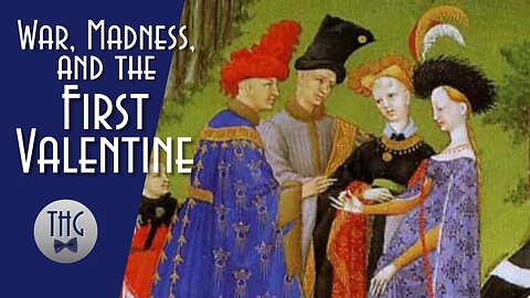 War, Madness, and the First Valentine