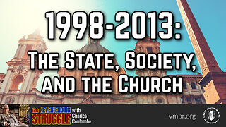 26 Jun 23, The Never-Ending Struggle: 1998-2013: 1998-2013: The State, Society, and the Church