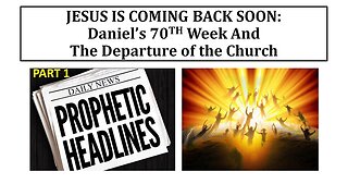 Daniel's 70th Week and the Departure of the Church (Part 2 of 3)