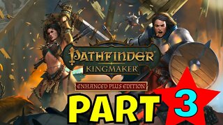 Alious Visits: Pathfinder: Kingmaker | PART 3