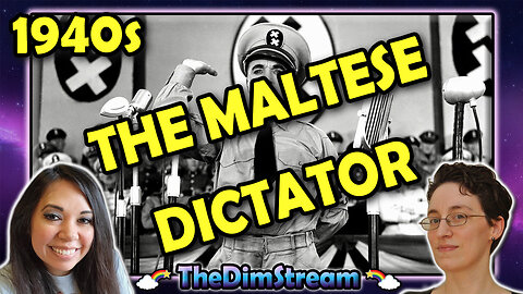TheDimStream LIVE! 1940s: The Great Dictator (1940) | The Maltese Falcon (1941) | Snow White Rant