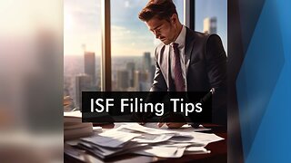 Demystifying Imports: Mastering ISF and Key Tips for First-Time Importers