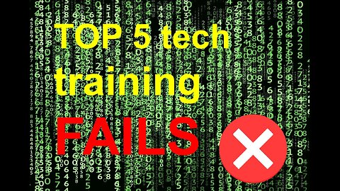 TOP 5 tech training fails