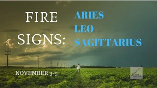 FIRE SIGNS: You Have Help Around You * Nov 3-9