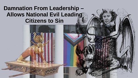 Episode 403: Damnation From Leadership – Allows National Evil Leading Citizens to Sin