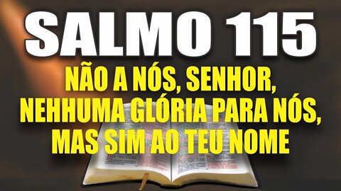 Livro dos Salmos da Bíblia: Salmo 115