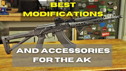 Best modifications and accessories to make your AK competition ready!