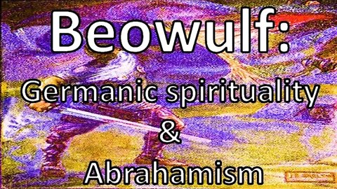 Beowulf: Germanic Spirituality and Abrahamism