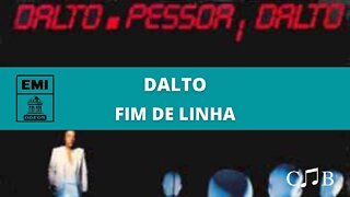 Dalto - Fim de Linha