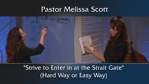 "Strive To Enter In At The Strait Gate" (Hard Way or Easy Way)