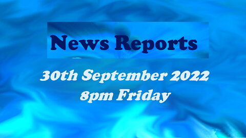 News 30th September 2022 8pm Friday