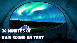 Fall asleep in 30 Minutes with Rain Sound on Tent - Deep HQ Rain Sounds