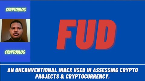 FUD - An Unconventional Index Used In Assessing Crypto Projects & Cryptocurrency.