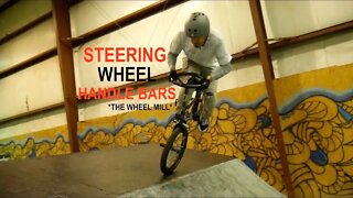 ** STEERING WHEEL BMX AT THE WHEEL MILL**